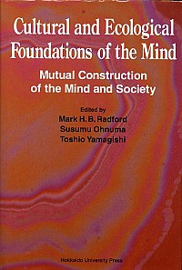 Cultural and Ecological Foundations of the Mind; Mutual Construction of the Mind and Society