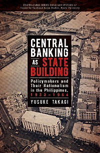  Policymakers and Their Nationalism in the Philippines, 1933-1964Central Banking as State Building